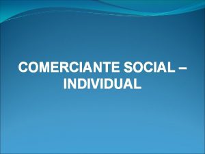 Caracteristicas del comerciante individual y social
