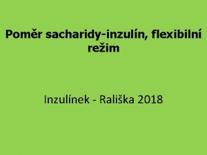 Pomr sacharidyinzuln flexibiln reim Inzulnek Ralika 2018 Zludnosti