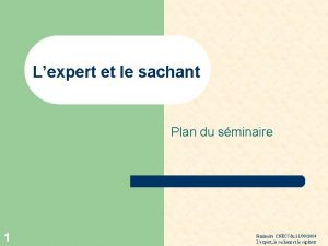 Lexpert et le sachant Plan du sminaire 1