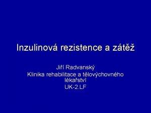 Inzulinov rezistence a zt Ji Radvansk Klinika rehabilitace