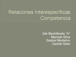 Relaciones Interespecficas Competencia 2 do Bachillerato A Marcelo