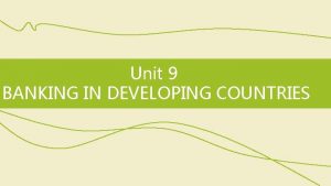 Unit 9 BANKING IN DEVELOPING COUNTRIES Skills focus