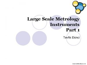 Large Scale Metrology Instruments Part 1 Tevfik Ekinci