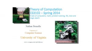 Theory of Computation CS 3102 Spring 2014 A