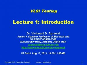 VLSI Testing Lecture 1 Introduction Dr Vishwani D