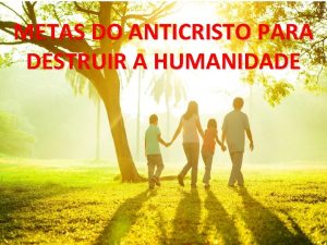 METAS DO ANTICRISTO PARA DESTRUIR A HUMANIDADE No