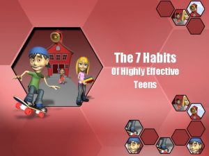 The 7 Habits of Highly Effective TEENS By