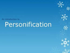 An introduction to Personification Personification Syllables personification 6