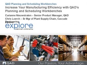 QAD Planning and Scheduling Workbenches Increase Your Manufacturing