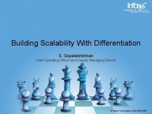 Building Scalability With Differentiation S Gopalakrishnan Chief Operating