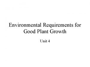 Environmental requirements for good plant growth
