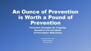 An Ounce of Prevention is Worth a Pound