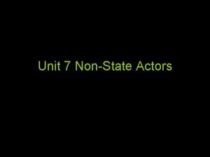 Unit 7 NonState Actors Structured Anarchy Review State