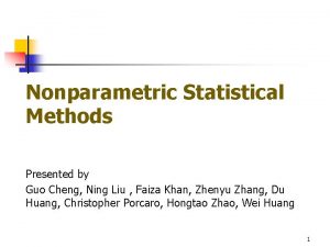 Nonparametric Statistical Methods Presented by Guo Cheng Ning