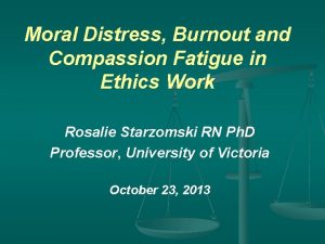 Moral distress and burnout Moral distress and burnout