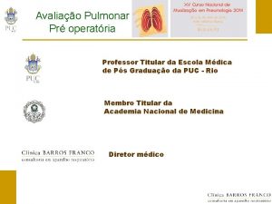 Avaliao Pulmonar Pr operatria Professor Titular da Escola