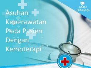 Asuhan Keperawatan Pada Pasien Dengan Kemoterapi Dadan Suprayoga