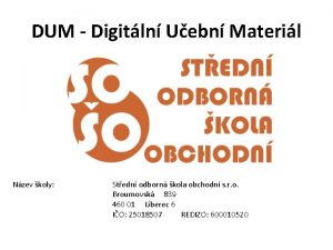 DUM Digitln Uebn Materil Nzev koly Stedn odborn