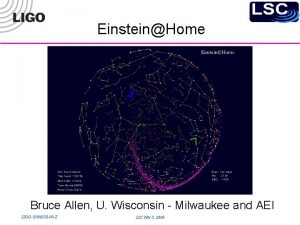 EinsteinHome Bruce Allen U Wisconsin Milwaukee and AEI