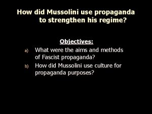 How did mussolini use propaganda