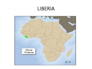 LIBERIA First Independent Country in Africa Facts About