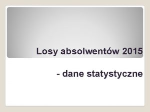 Losy absolwentw 2015 dane statystyczne W czerwcu 2015