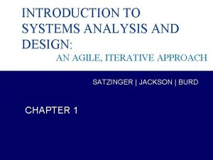 INTRODUCTION TO SYSTEMS ANALYSIS AND DESIGN AN AGILE