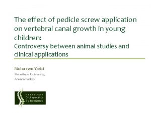 The effect of pedicle screw application on vertebral