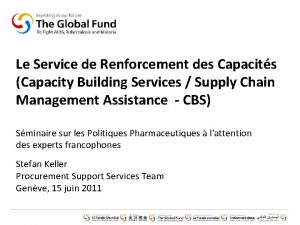 Le Service de Renforcement des Capacits Capacity Building