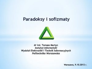 Paradoksy i sofizmaty Paradoks twierdzenie prowadzce do zaskakujcych