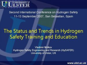 Second International Conference on Hydrogen Safety 11 13