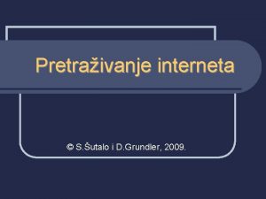 Pretraivanje interneta S utalo i D Grundler 2009