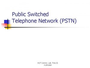 Public Switched Telephone Network PSTN HUT Comms Lab