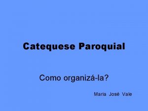 Catequese Paroquial Como organizla Maria Jos Vale Um