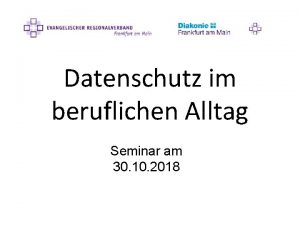 Datenschutz im beruflichen Alltag Seminar am 30 10