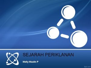 SEJARAH PERIKLANAN Melly Maulin P Iklan majalah pertama