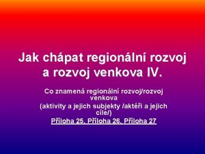 Jak chpat regionln rozvoj a rozvoj venkova IV