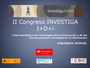 II Congreso INVESTIGA IDi Lnea estratgica de Tecnologas