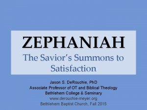 ZEPHANIAH The Saviors Summons to Satisfaction Jason S