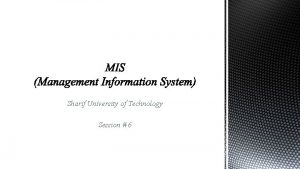 Sharif University of Technology Session 6 Contents Systems