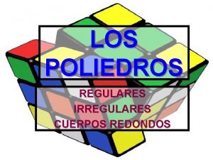 Tipos de poliedros regulares e irregulares
