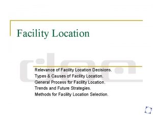 Facility Location Relevance of Facility Location Decisions Types