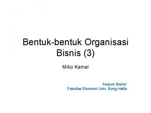 Bentukbentuk Organisasi Bisnis 3 Miko Kamal Hukum Bisnis