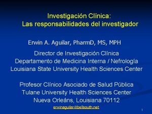 Responsabilidades del investigador Responsabilidades del investigador
