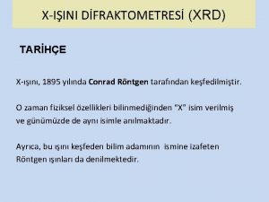 XIINI DFRAKTOMETRES XRD TARHE Xn 1895 ylnda Conrad