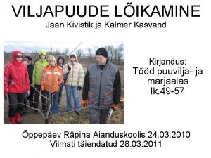 VILJAPUUDE LIKAMINE Jaan Kivistik ja Kalmer Kasvand Kirjandus