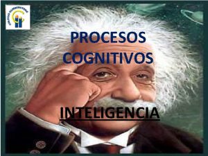 PROCESOS COGNITIVOS INTELIGENCIA Lewis terman Capacidad de pensar