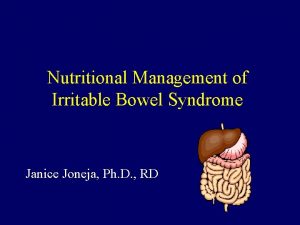 Nutritional Management of Irritable Bowel Syndrome Janice Joneja