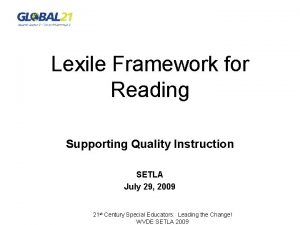 Lexile Framework for Reading Supporting Quality Instruction SETLA