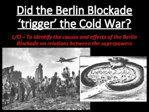 Did the Berlin Blockade trigger the Cold War